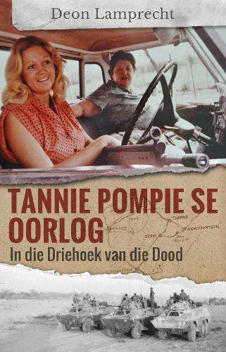 Tannie Pompie se Oorlog: In die Driehoek van die Dood - Lamprecht, Deon