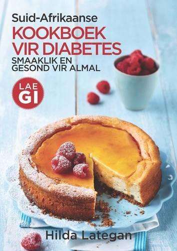 Suid-Afrikaanse kookboek vir diabetes - Hilda Lategan