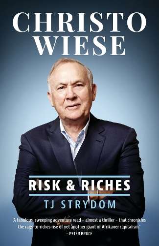 Christo Wiese: Risk and Riches - Strydom, T. J.