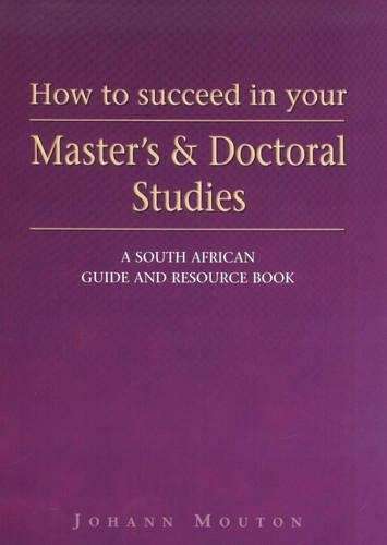 How to succeed in your master's and doctoral studies - MOUTON,J