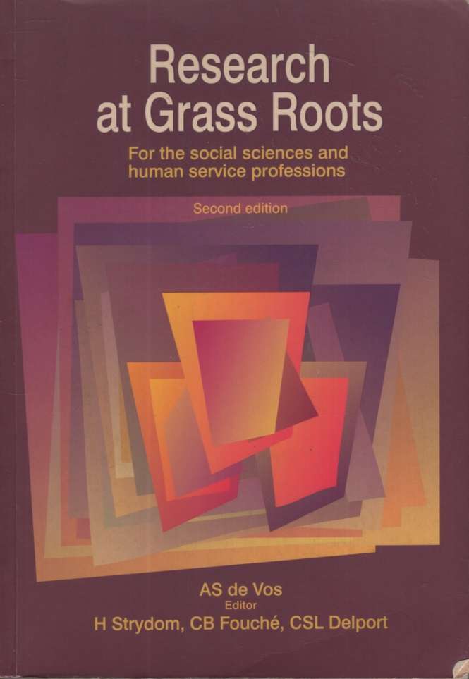 Research at Grass Roots 2nd Ed SECONDHAND - A.S. de Vos; H. Strydom; C.B