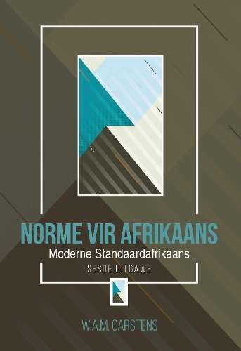 Norme vir Afrikaans - W.A.M. Carstens