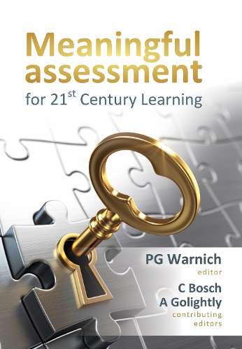 Meaningful Assessment for 21st Century Learning - P. Warnich