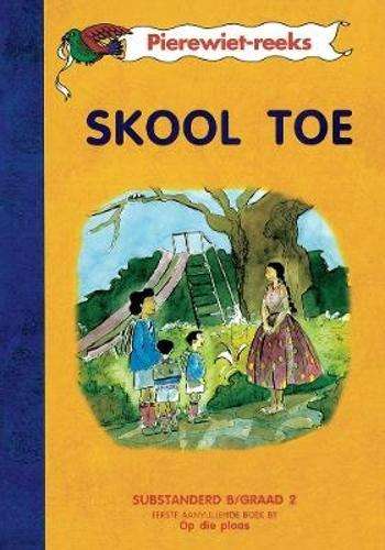 Skool toe (Kur 2005) : Boek 1 : Grade 2 - PIEREWIET