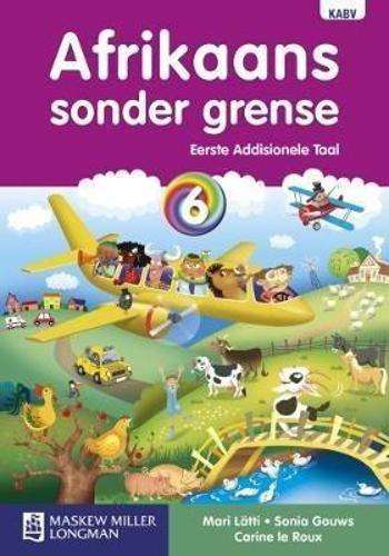 Afrikaans sonder grense eerste addisionele taal: Graad 6: Leerderboe - M. Latti