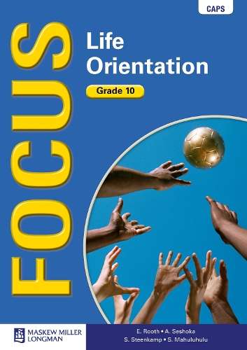 Focus life orientation: Gr 10: Textbook - LO-GR10