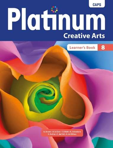Platinum Creative Arts: Platinum creative arts: Grade 8: Learner's b - A. Brown