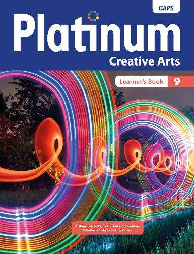 Platinum creative arts: Grade 9: Learner's book - A. Brown