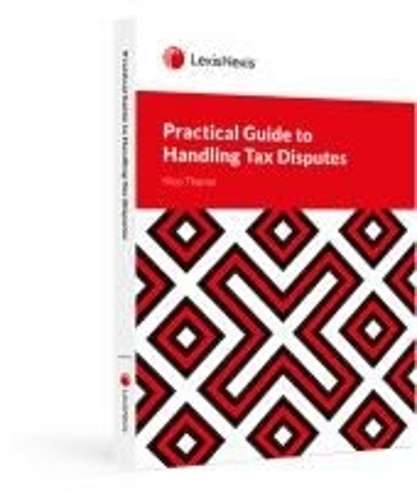 Practical Guide to Handling Tax Disputes - THERON