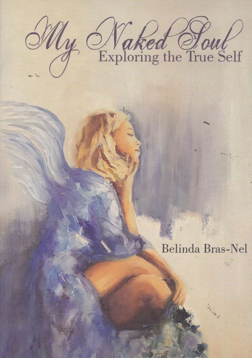 MY NAKED SOUL EXPLORING THE TRUE SELF - BRAS-NEL,B