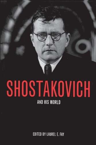 Shostakovich and His World - FAY,L