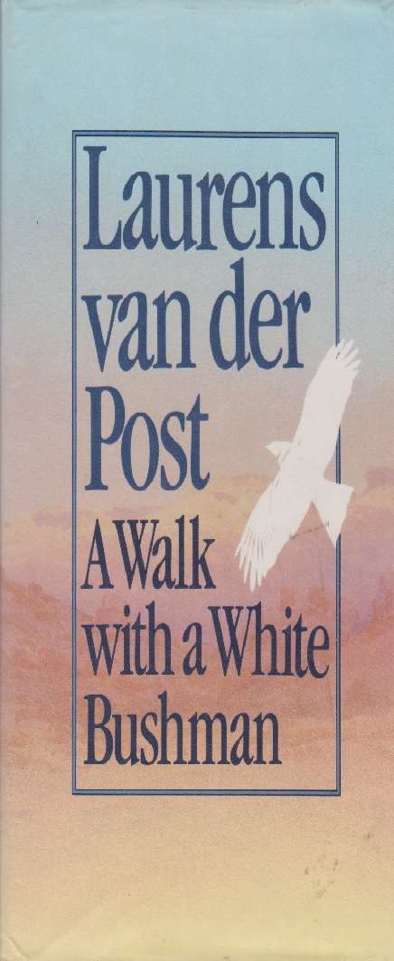 A Walk With A White Bushman SECONDHAND - Laurens Van Der Post