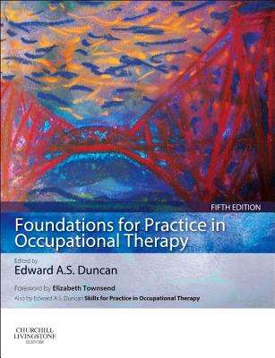 FOUNDATIONS FOR PRAC IN OCCUP THERAPY 5E - DUNCAN,E