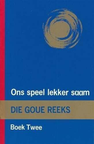 Ons speel lekker saam: Boek 2 - GOUEREEKS