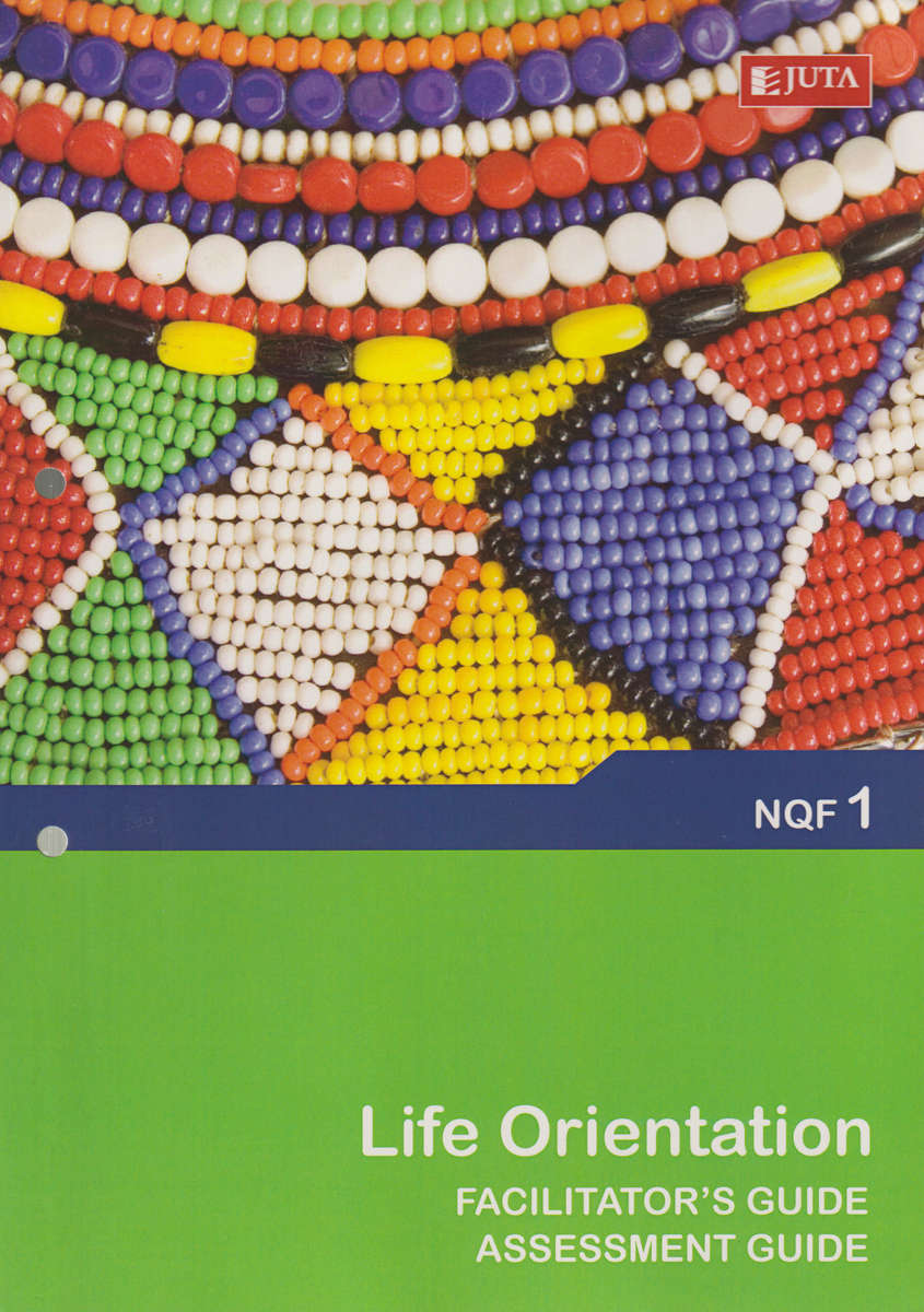 Life orientation: NQF 1: Facilitator guide - JUTA