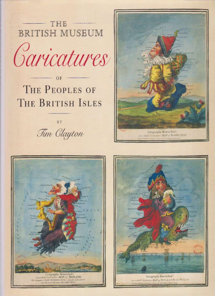 BRITISH MUSEUM CARICATURES OF THE PEOPLE - CLAYTON,T