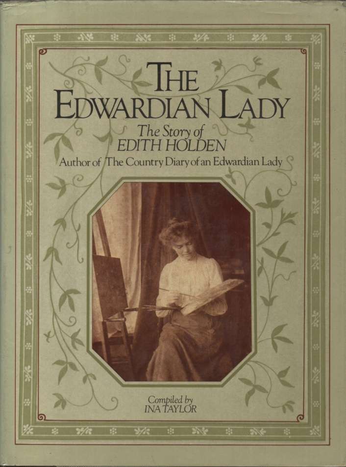 The Edwardian Lady: The Story of Edith Holden. Second-hand SECONDHAN - Ina Taylor (Compiler)