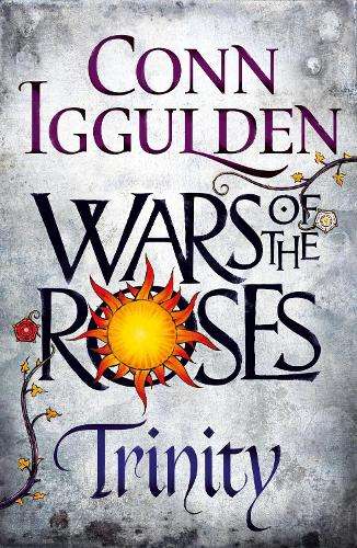Wars of the Roses: Trinity - Conn Iggulden