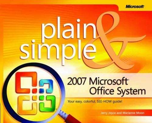 The 2007 Microsoft Office System Plain and Simple - Gerald G. Joyce