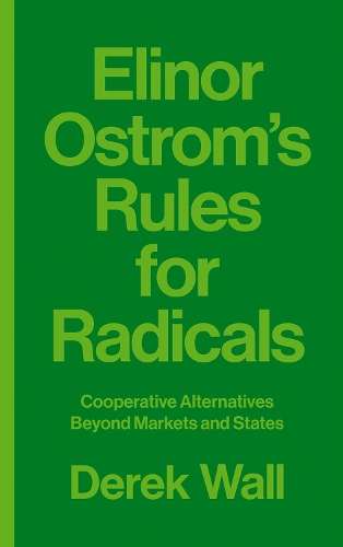 ELINOR OSTROMS RULES FOR RADICALS - WALL,D