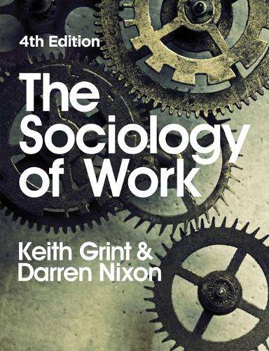 The Sociology of Work - Keith Grint