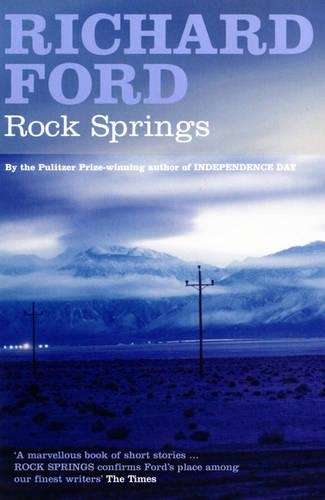 Rock Springs - Richard Ford