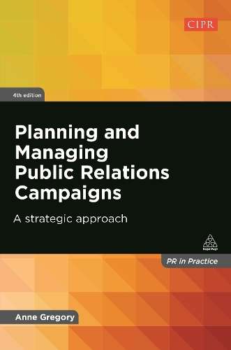 Planning and Managing Public Relations Campaigns - Anne Gregory