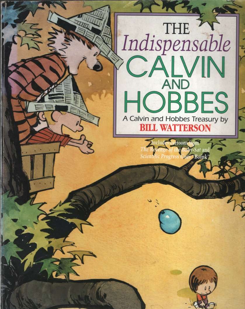 The Indispensable Calvin and Hobbes : A Calvin and Hobbes Treasury.  - Bill Watterson