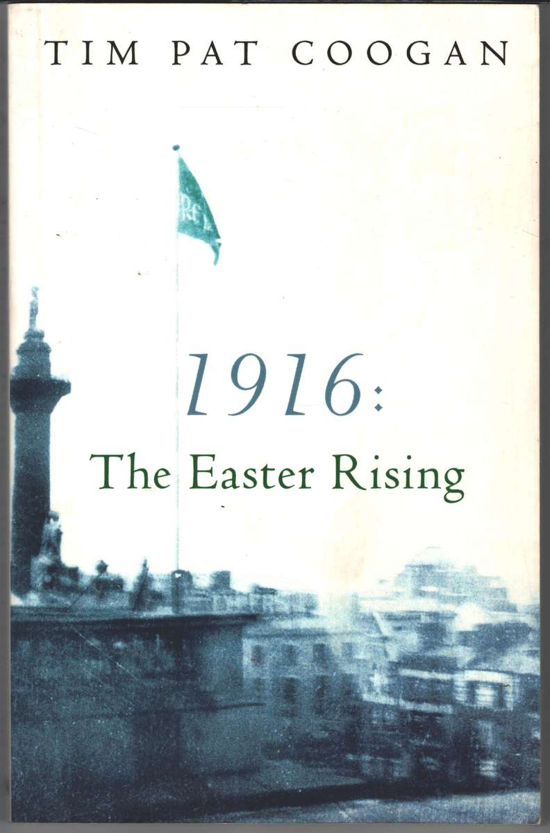 1916 THE EASTER RISING 2H SECONDHAND - COOGAN,TP