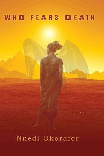 Who Fears Death - Nnedi Okorafor-Mbachu