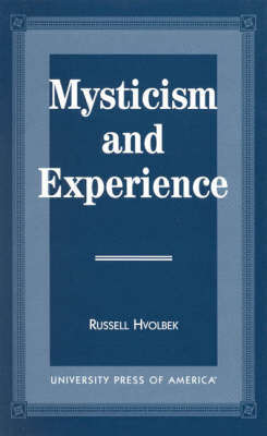 Mysticism and Experience - Russell H. Hvolbek