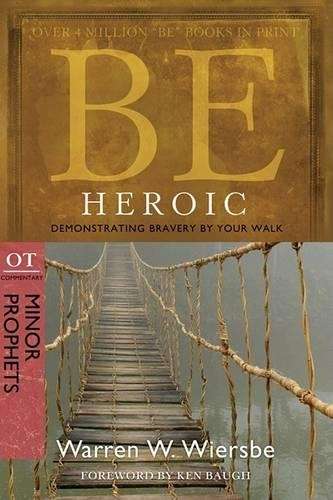 Be Heroic - Warren Wiersbe