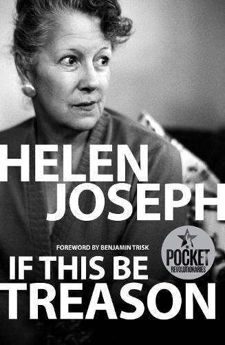 If this be treason - Helen Joseph