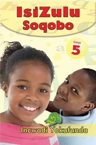 IsiZulu Soqobo : Ibanga 5 : Incwadi Yokufunda - ISIZULU-GR5