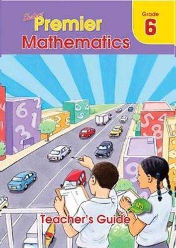 Shuters premier mathematics : Grade 6 : Teacher's Guide - MATHS-GR6