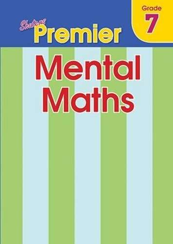 Shuters premier mental maths : Grade 7 - MATHS-GR7