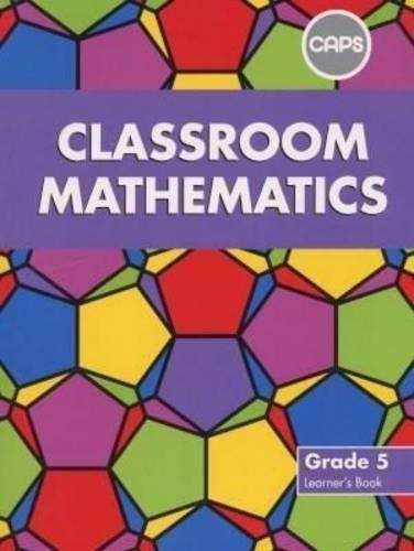 Classroom mathematics CAPS: Gr 5: Learner's book - J. Scheiber