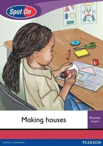 Spot On English: Making houses : Grade 1 Level 1 : Starter Reader -