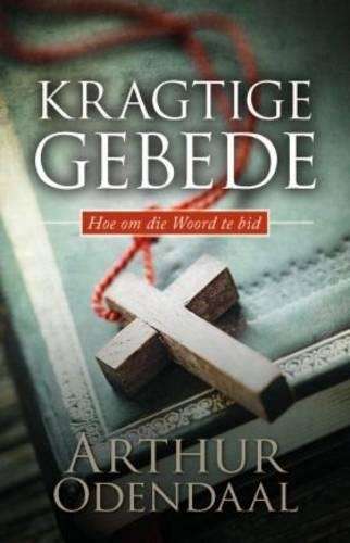 Kragtige gebede - Arthur Odendaal
