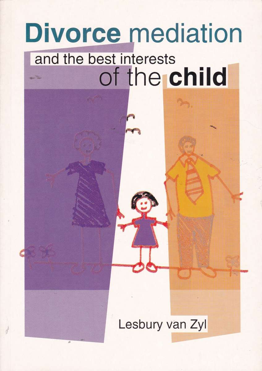 Divorce Mediation and the Best Interest of the Child - VANZYL,L