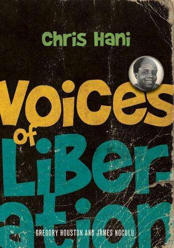 Chris Hani: Voices of Liberation - Houston, Gregory; Ngculu, Ja