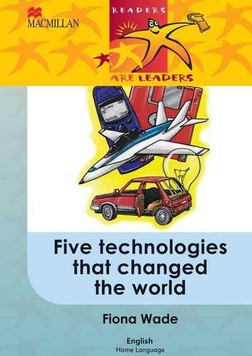 5 TECHNOLOGIES THAT CHANGES THE WORLD - MACMIL-READERLEADER
