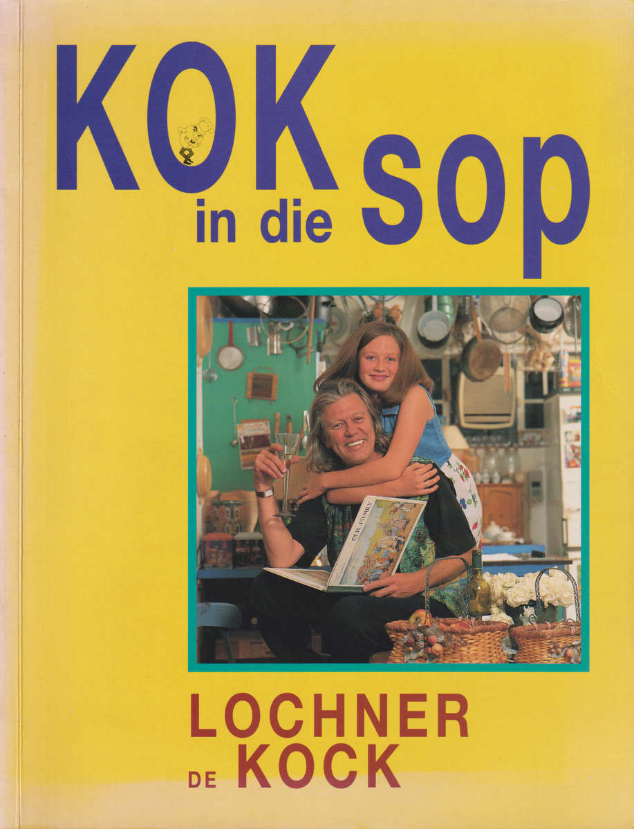 Kok in die sop SECONDHAND - Lochner de kock