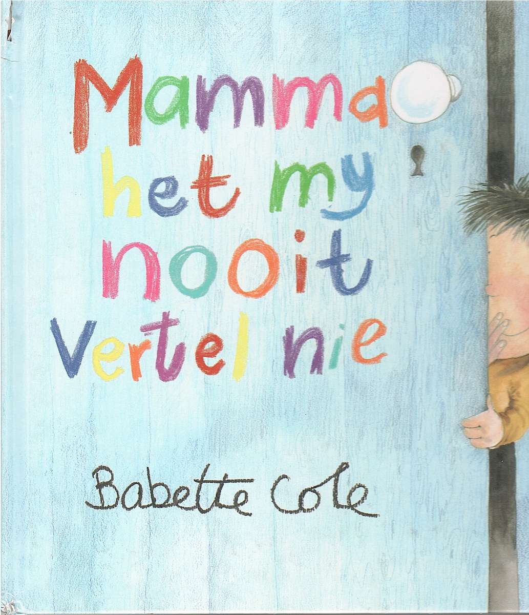 Mamma het my nooit vertel nie SECONDHAND - Babette Cole