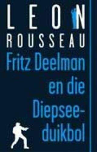 Fritz Deelman En Die Diepsee-duikbol - Leon Rousseau