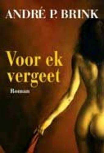 VOOR EK VERGEET - Andre P. Brink