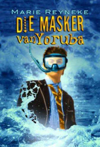 Die masker van Yoruba - Marie Reyneke