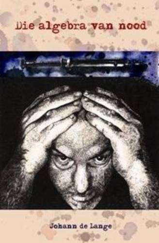 Die algebra van nood - Johann de Lange