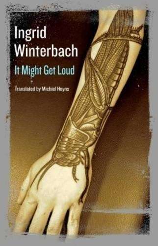It might get loud - Ingrid Winterbach
