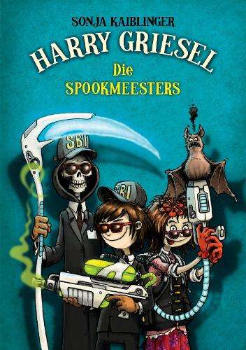 Harry Griesel 3: Die spookmeesters - Sonja Kaiblinger